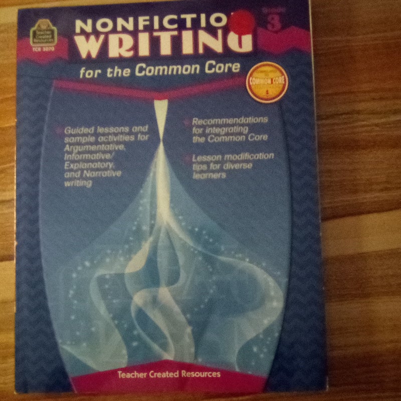 Nonfiction Writing for the Common Core Grade 3