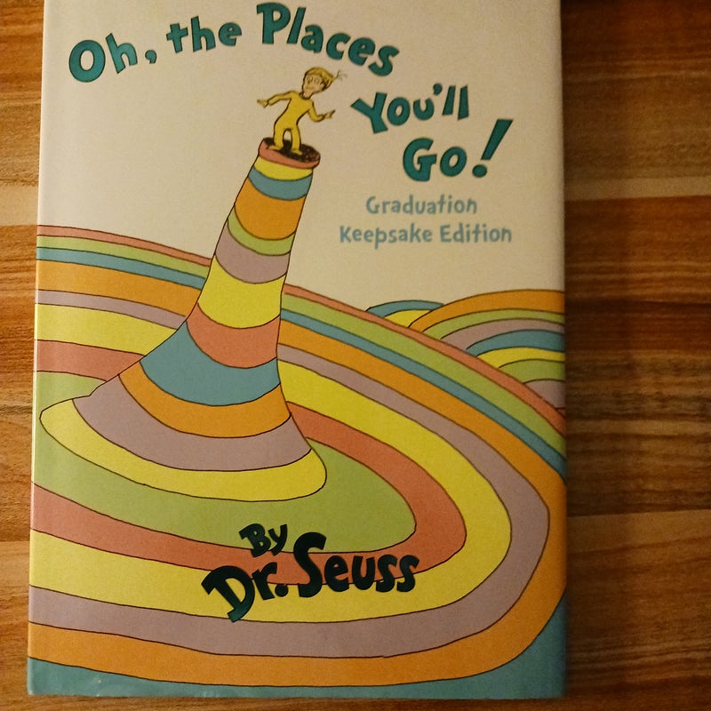 Oh,the Places you'll go!