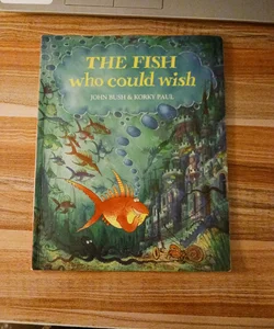 The Fish who could Wish 
