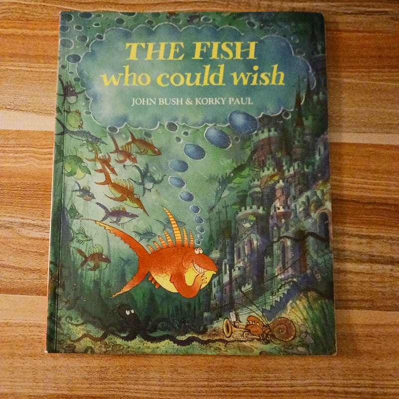 The Fish who could Wish 