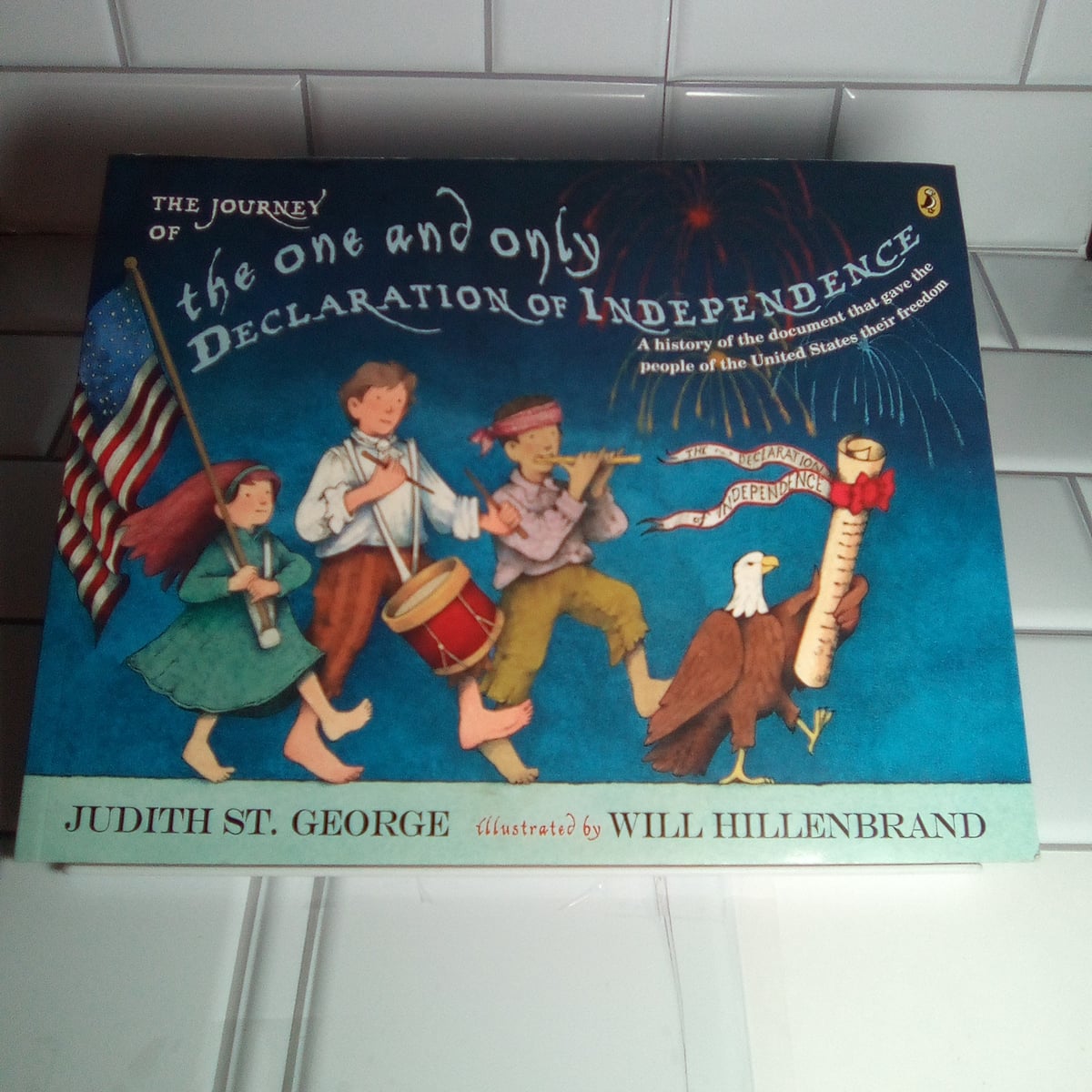 The Journey of the One and Only Declaration of Independence by Judith ...