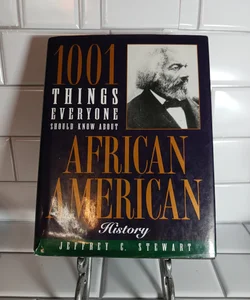 1001 Things Everyone Should Know about African American History