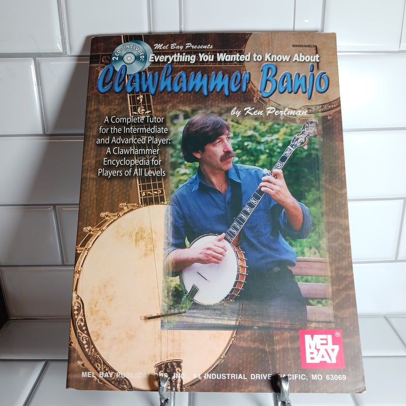 Everything You Wanted to Know about Clawhammer Banjo by Ken Perlman, Paperback Pango Books