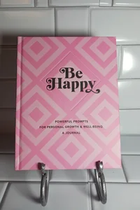 Be Happy (a Journal)