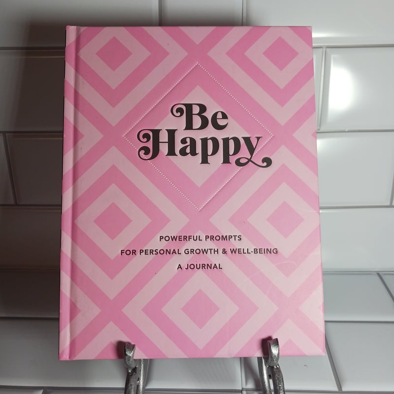 Be Happy (a Journal)