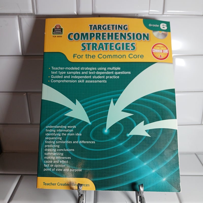 Targeting Comprehension Strategies for the Common Core Grd 6