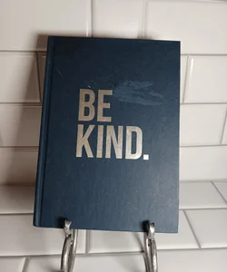 Be Kind.