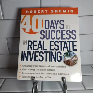 40 Days to Success in Real Estate Investing