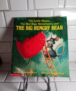 The Little Mouse The Red Ripe Stawberry,and The Big Hungry Bear
