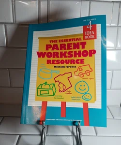 The Essential Parent Workshop Resource