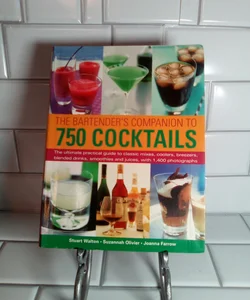 The Bartender's Companion to 750 Cocktails