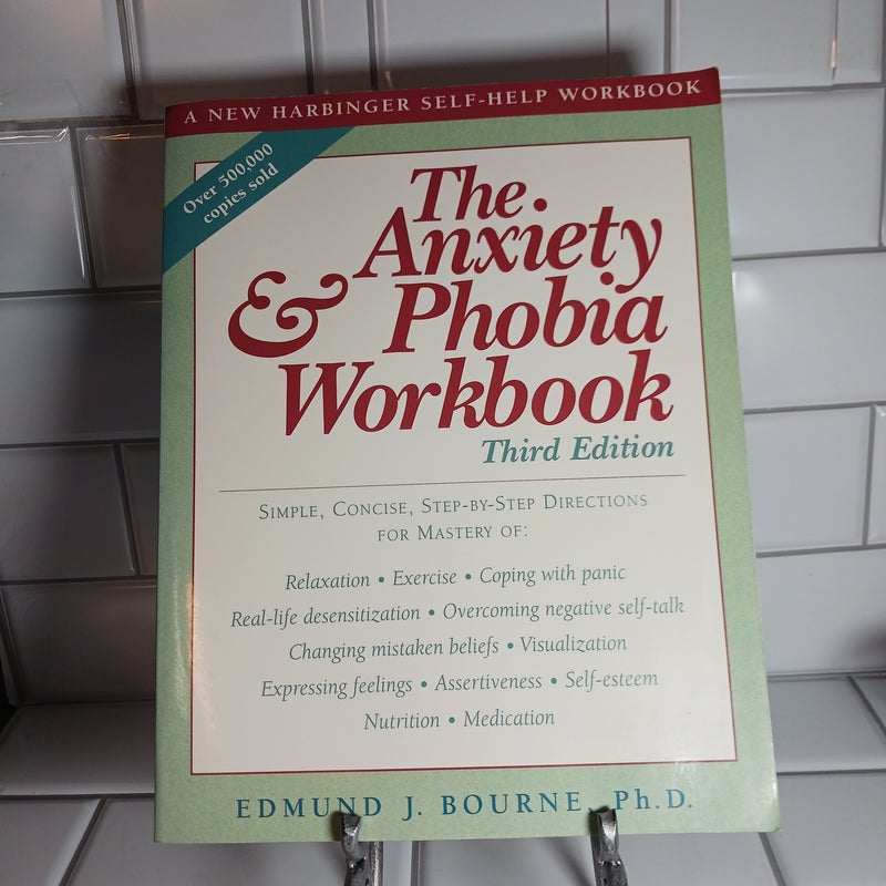 The Anxiety and Phobia Workbook