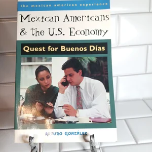 Mexican Americans and the U. S. Economy