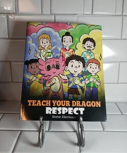 Teach Your Dragon Respect