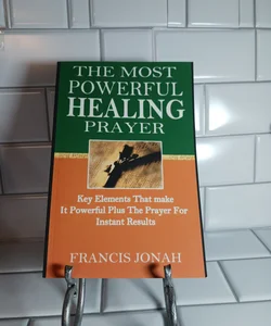 The Most Powerful  Healing Prayer