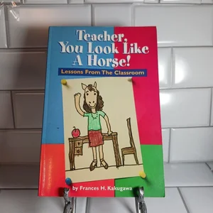 Teacher, You Look Like a Horse!