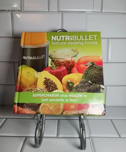 NUTRiBULLET Natural Healing Foods 