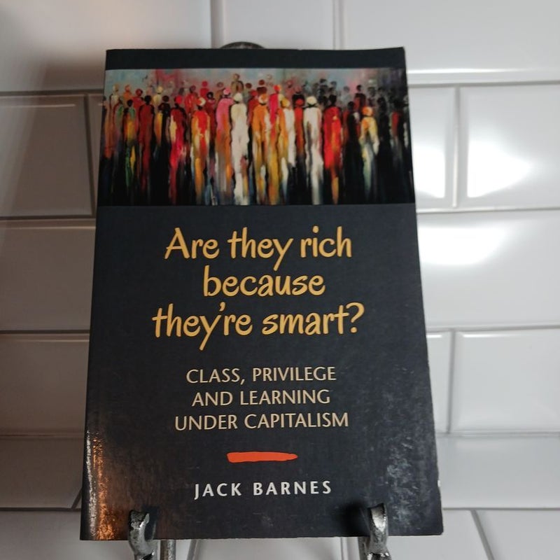 Are They Rich Because They're Smart?