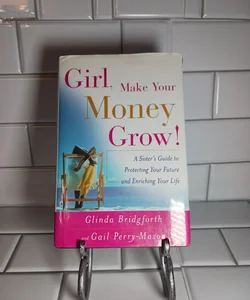 Girl, Make Your Money Grow!