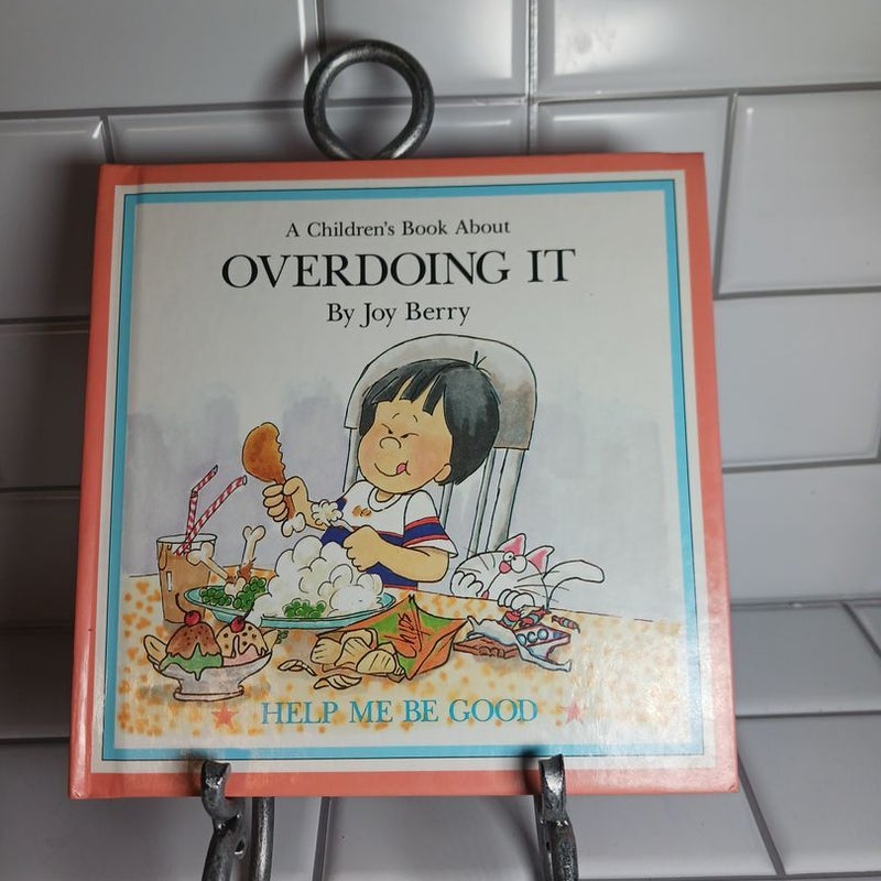 A Children's  Book About  Overdoing  it