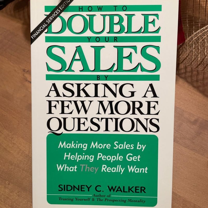 How to Double Your Sales by Asking a Few More Questions