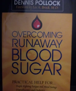 Overcoming runaway blood sugar
