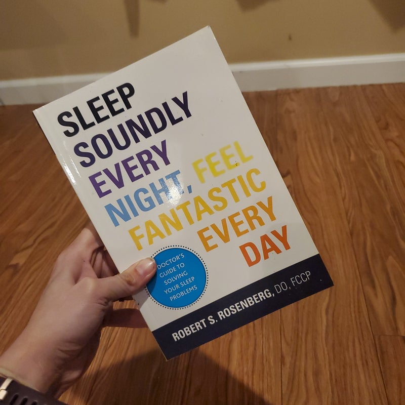 Sleep Soundly Every Night, Feel Fantastic Every Day