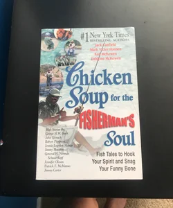 Chicken Soup for the Fisherman's Soul