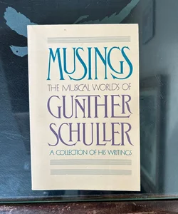 Musings - The Musical Worlds of Gunther Schuller