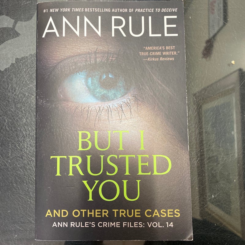 But I Trusted You: And Other True Cases