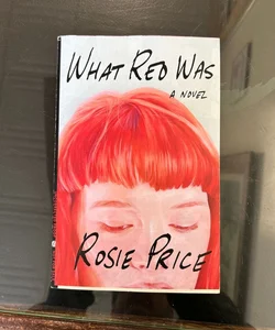 What Red Was (Uncorrected Proof)