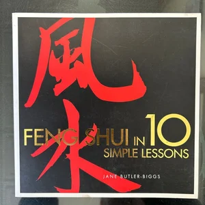 Feng Shui in 10 Simple Lessons