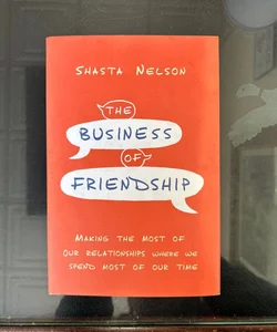 The Business of Friendship