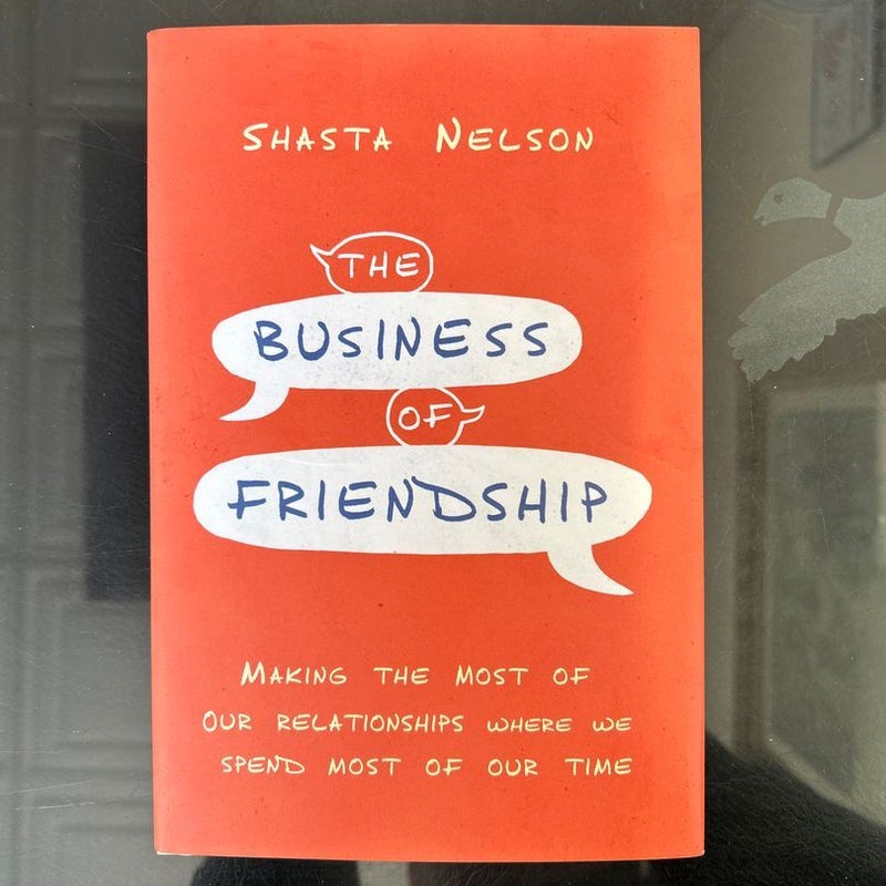 The Business of Friendship