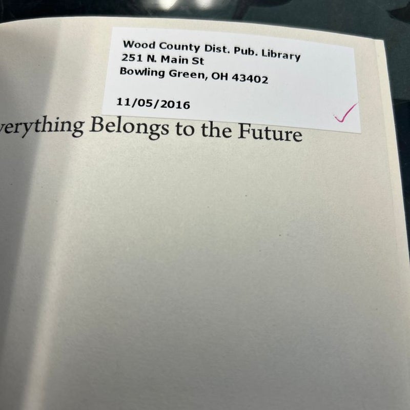 Everything Belongs to the Future