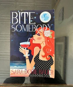 Bite Somebody (Signed by Author)