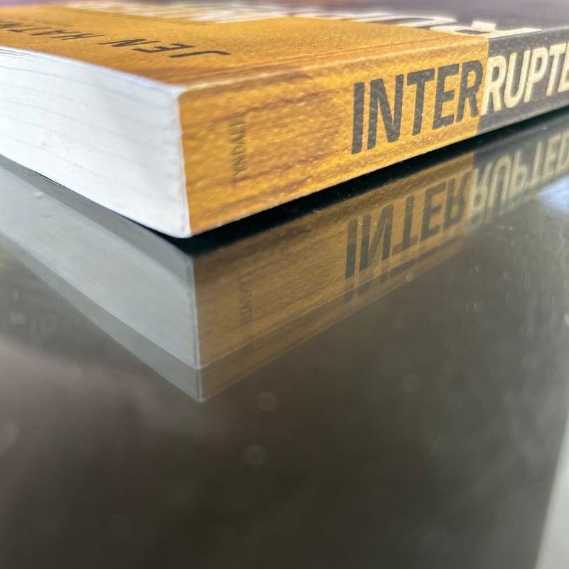 Interrupted (Revised & Expanded)
