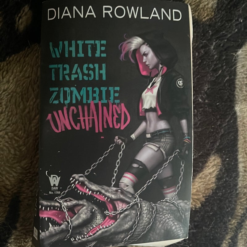 White Trash Zombie Unchained