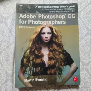 Adobe Photoshop CC for Photographers, 2015 Release