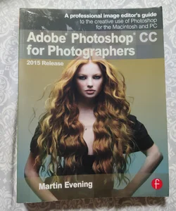 Adobe Photoshop CC for Photographers, 2015 Release