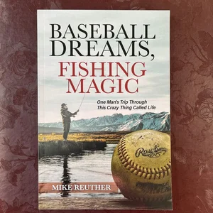 Baseball Dreams, Fishing Magic