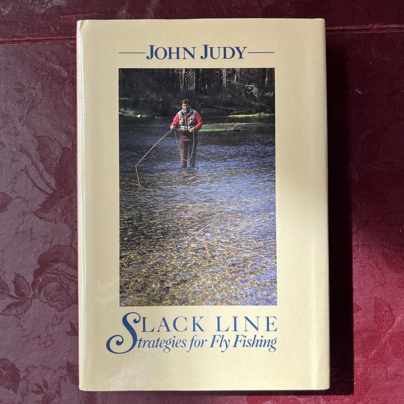 Slack Line Strategies for Fly Fishing