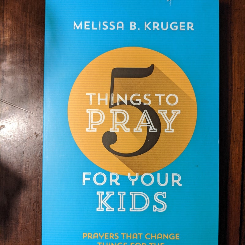 5 Things to Pray for Your Kids