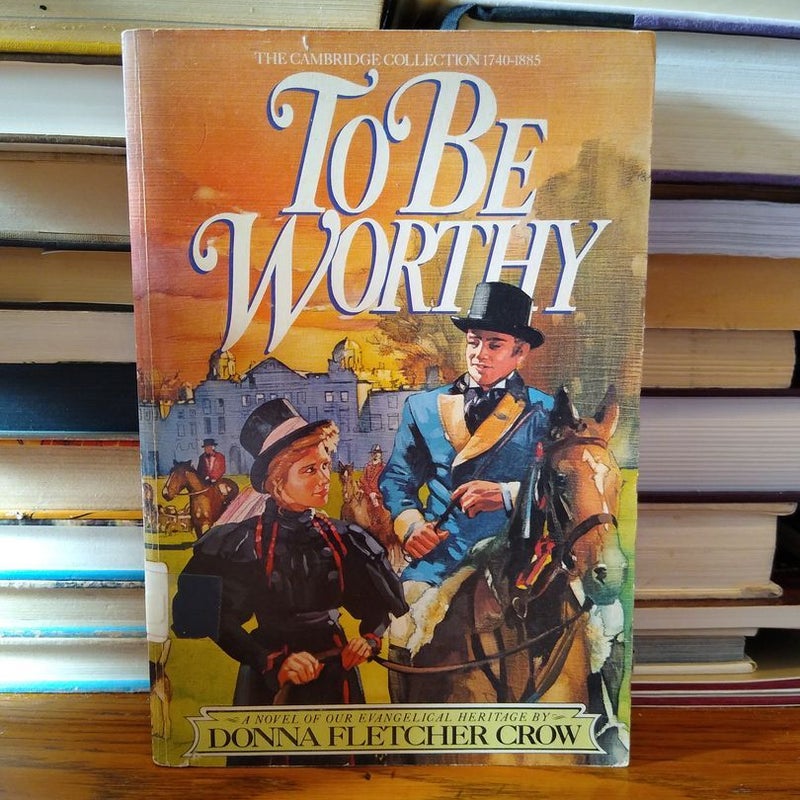 To Be Worthy