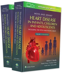 Moss and Adams' Heart Disease in Infants, Children, and Adolescents