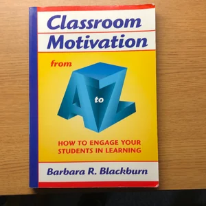 Classroom Motivation from A to Z