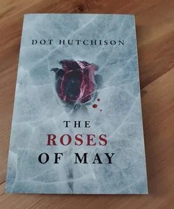 The Roses of May