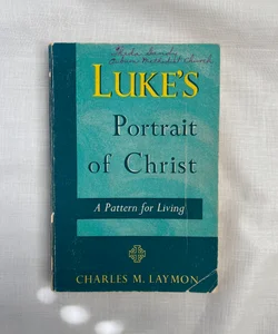 Luke’s Portrait of Christ