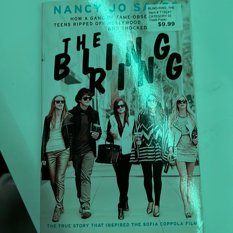 The Bling Ring How A Gang Of Fameobsessed Teens Ripped Off Hollywood And Shocked The World