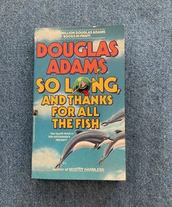 So Long, and Thanks for All the Fish